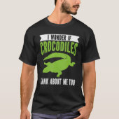 Ich frage mich, ob Krokodile an Crocodile Croc den T-Shirt (Vorderseite)
