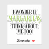 Ich frage mich, ob Margaritas auch an mich denken Aufkleber (Blatt)