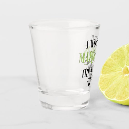 Ich frage mich, ob Margaritas auch an mich denken Schnapsglas (Links)