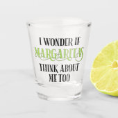 Ich frage mich, ob Margaritas auch an mich denken Schnapsglas (Vorderseite)