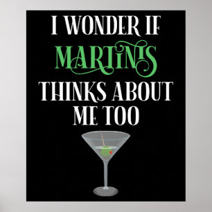 Ich frage mich, ob Martinis auch an mich denkt Poster