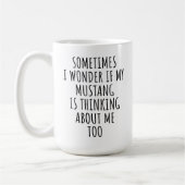 Ich frage mich, ob mein Mustang auch an mich denkt Kaffeetasse (Links)