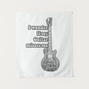 Ich frage mich, ob meine Gitarre mich vermisst. Sc Wandteppich