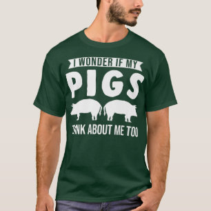 Ich frage mich, ob meine Schweine auch an mich den T-Shirt