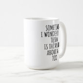 Ich frage mich, ob meine Tesla über mich nachdenkt Kaffeetasse (VorderseiteRechts)