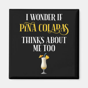Ich frage mich, ob Pina Coladas auch an mich denkt Magnet