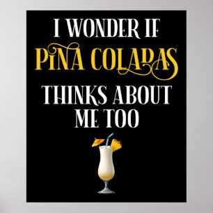 Ich frage mich, ob Piña Coladas auch an mich denkt Poster