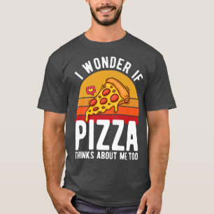 Ich frage mich, ob Pizza über mich zu Food Lover 1 T-Shirt