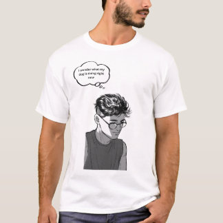 Ich frage mich, was mein Hund tut – Hunde-Liebhabe T-Shirt