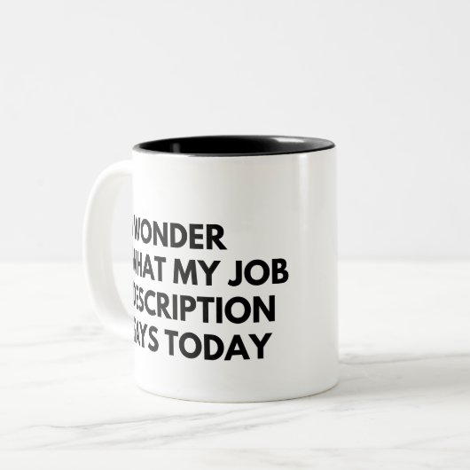 Ich frage mich, was meine Arbeitsbeschreibung heut Zweifarbige Tasse (Vorderseite Links)
