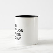 Ich frage mich, was meine Arbeitsbeschreibung heut Zweifarbige Tasse (Mittel)