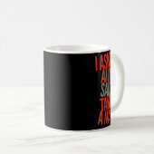 Ich fragte Ai, es sagte, ein Nickerchen machen Sar Kaffeetasse (VorderseiteRechts)