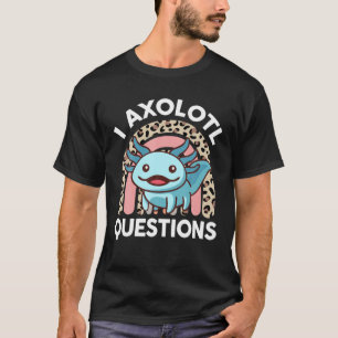 Ich Fragte Axolotl Fragen Kinder Jugend Funny Nied T-Shirt