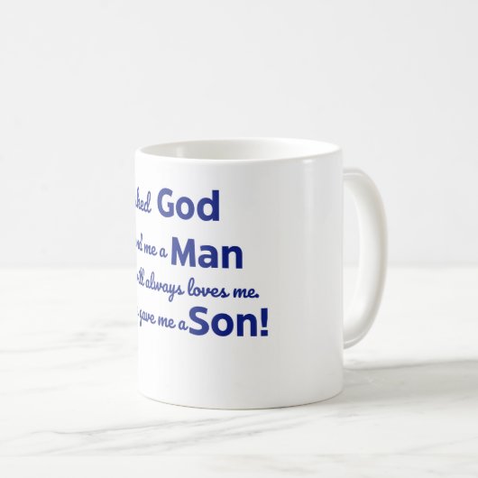 Ich fragte Gott, also gab er mir einen Sohn in Bla Kaffeetasse (VorderseiteRechts)