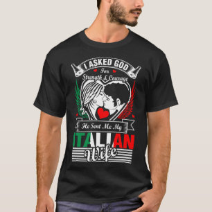 Ich Fragte Gott für die italienische Ehefrau T-Shirt