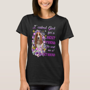 Ich Fragte Gott für einen besten Freund, den er mi T-Shirt
