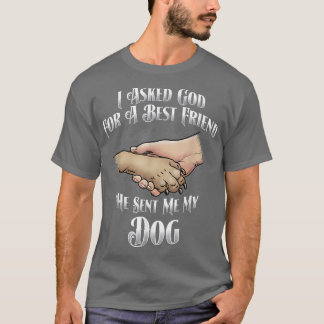 Ich fragte Gott für einen besten Freund, schickte T-Shirt