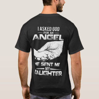 Ich fragte Gott für einen Engel, den er mir meine T-Shirt