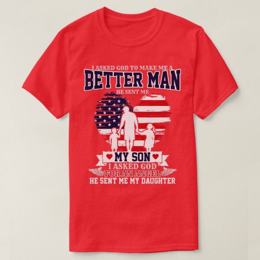 Ich Fragte Gott, um mich zu einem besseren Mensche T-Shirt (Design vorne)