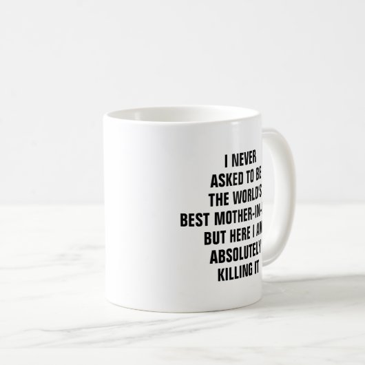 Ich fragte nie, um die Weltbeste Schwiegermutter Kaffeetasse (VorderseiteRechts)