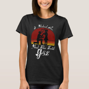 Ich Fragte sie und sie sagte Ja Romantische Paare T-Shirt