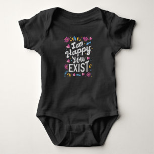 Ich freue mich, dass du existierst baby strampler