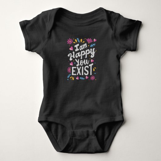 Ich freue mich, dass du existierst baby strampler (Vorderseite)