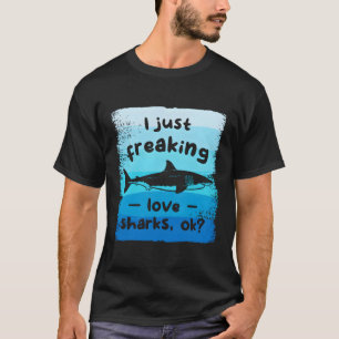 Ich friere Liebe Haie Ok Shark T-Shirt