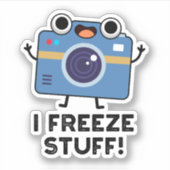 Ich friere Stuff Funny Camera Puff Aufkleber (Vorderseite)