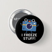 Ich friere Stuff Funny Camera Puff Dark BG Button (Vorne & Hinten)