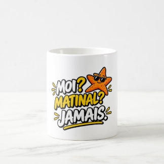 Ich? Frühaufsteher? Niemals. Seestern Humor Kaffeetasse