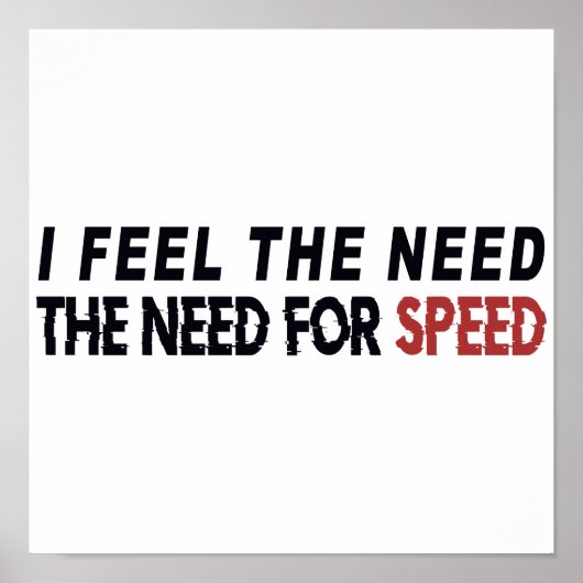 Ich fühle die Notwendigkeit. ... das Bedürfnis nac Poster (Vorne)