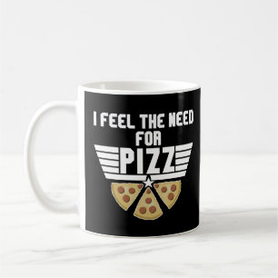 Ich fühle die Notwendigkeit für Pizz - Pizzaliebha Kaffeetasse