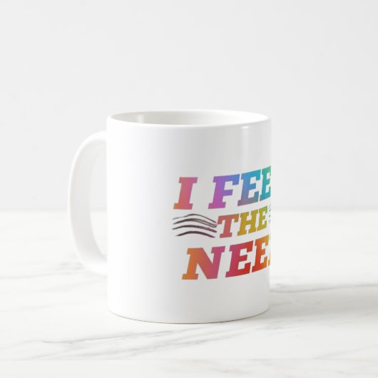 Ich fühle die Notwendigkeit Kaffeetasse (Vorderseite Links)