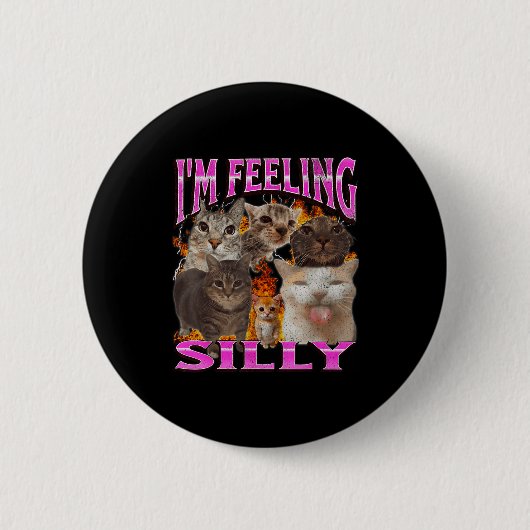 Ich fühle mich albern Lustige Katzen-Meme-Bootleg- Button (Vorderseite)