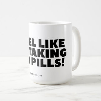 "Ich fühle mich, als nehme ich rote Tabletten!" Kl Kaffeetasse