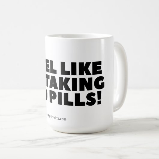 "Ich fühle mich, als nehme ich rote Tabletten!" Kl Kaffeetasse (VorderseiteRechts)