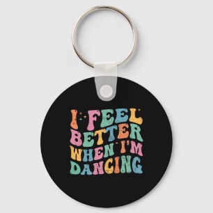 Ich fühle mich besser, wenn ich tanze Funny Dancer Schlüsselanhänger