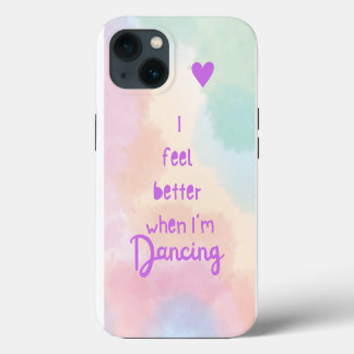 Ich fühle mich besser, wenn ich tanze! iPhone 13 hülle