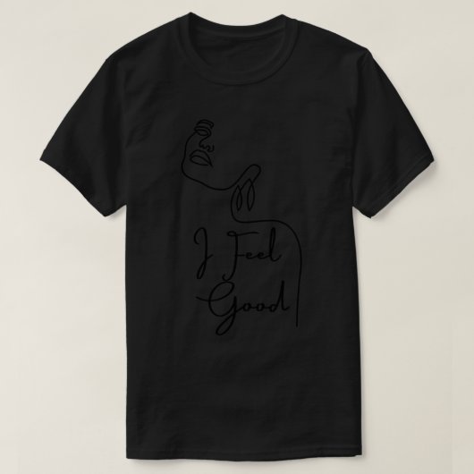 Ich fühle mich gut T-Shirt (Design vorne)
