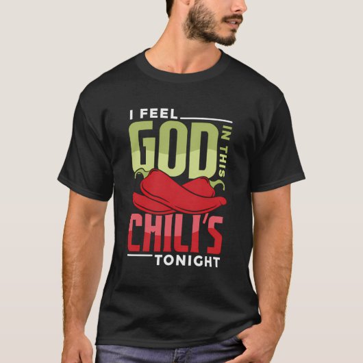 Ich fühle mich heute Abend in diesem Chili Gott T-Shirt (Vorderseite)
