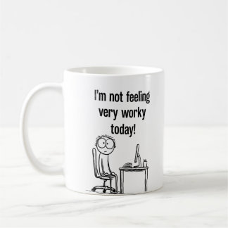 Ich fühle mich heute nicht arbeitswillig Lustiger Kaffeetasse