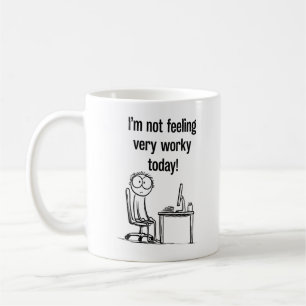 Ich fühle mich heute nicht arbeitswillig Tasse L