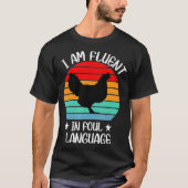 Ich fühle mich in der Fowl Language Farm Leben Cra T-Shirt (Vorderseite)