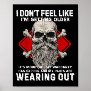 Ich fühle mich nicht so, als würde ich älter werde poster