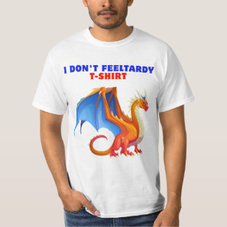 Ich fühle mich nicht Tardy-T - Shirt