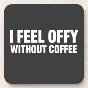 Ich fühle mich ohne Kaffee komisch - Ästhetischer Getränkeuntersetzer