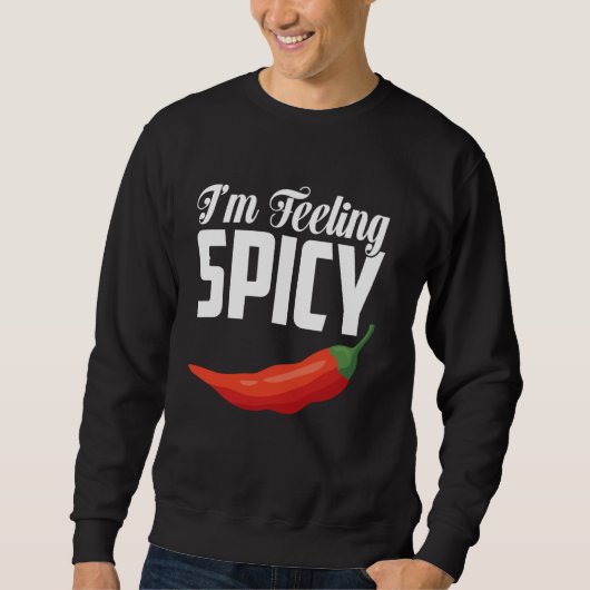 Ich fühle mich scharf heiße Paprika Statement Chil Sweatshirt (Vorderseite)