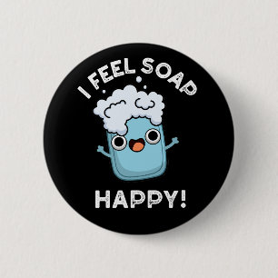Ich fühle mich Seife glücklich Funny Happy Soap Pu Button