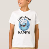 Ich fühle mich Seife glücklich Funny Happy Soap Pu T-Shirt (Vorderseite)